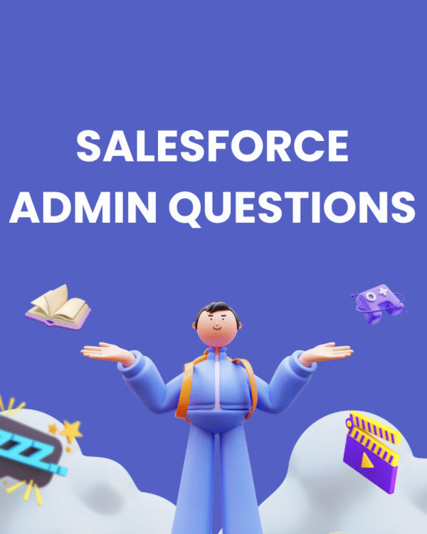 SALESFORCE ADMIN QUESTIONS