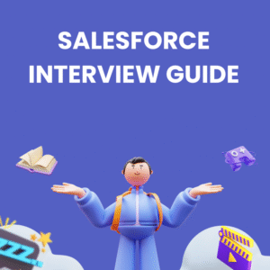 SALESFORCE INTERVIEW GUIDE