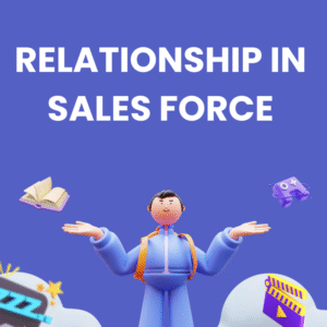 RELATIONSHIP IN SALES FORCE