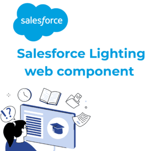 Outstanding Salesforce Lightning Web Component (LWC) Training – Master LWC Fast