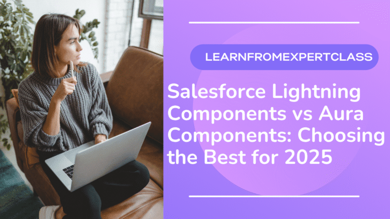 Salesforce Lightning Components vs Aura Components: Choosing the Best for 2025