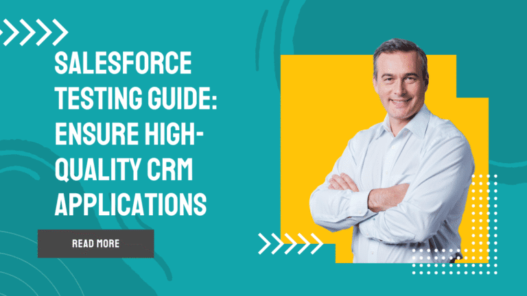 Salesforce Testing Guide: Ensure High-Quality CRM Applications