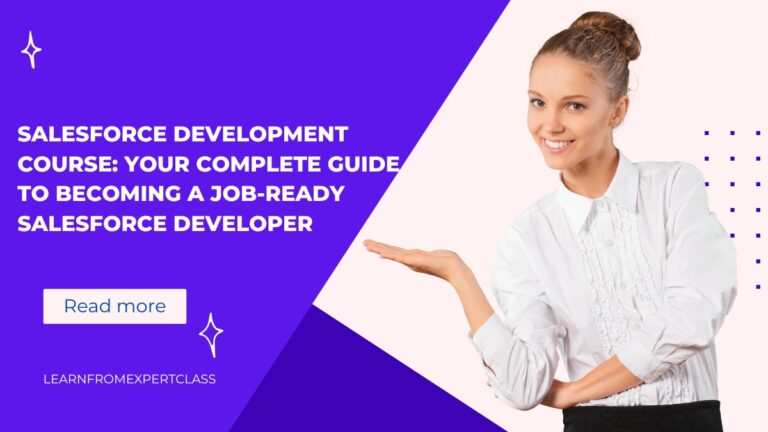Salesforce Development Course: Your Complete Guide to Becoming a Job-Ready Salesforce Developer